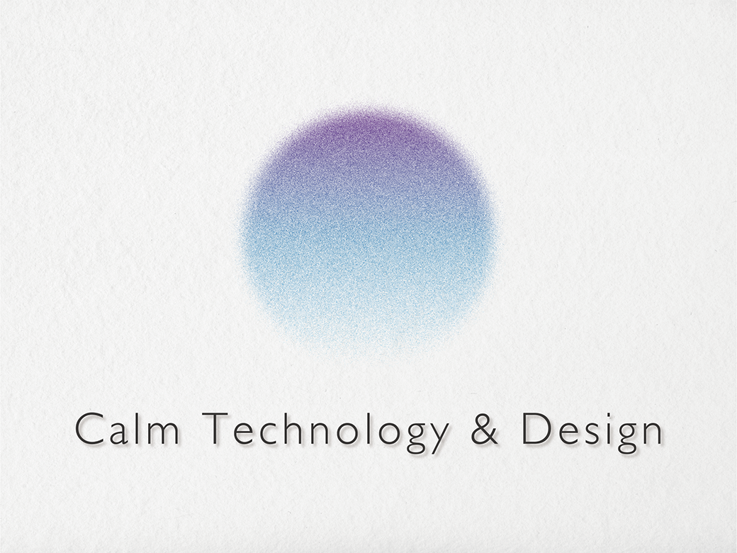 Calm Technology & Design